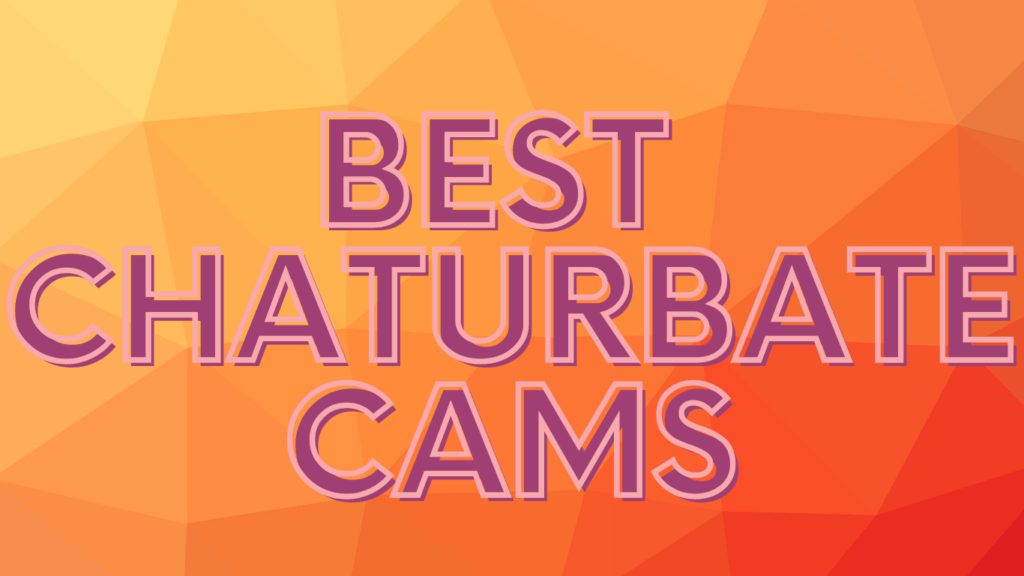 Best Chaturbate Cams