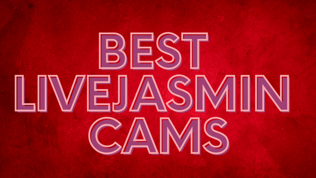 Best Live Jasmin Cams